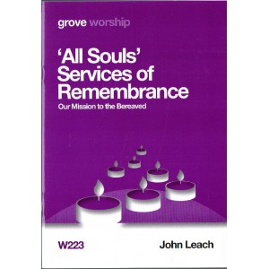 Grove Worship - W223 'All Souls' Services Of Remembrance: Our Mission To The Bereaved 